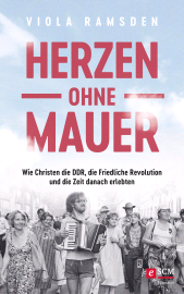 E-book, Herzen ohne Mauer : Wie Christen die DDR, die Friedliche Revolution und die Zeit danach erlebten, Hänssler