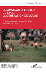 eBook, Communautés rurales du Laos : la génération de l'oubli : Peuples ruraux de parler môn-khmer du centre du Laos, Chazée, Laurent, L'Harmattan