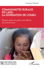 eBook, Communautés rurales du Laos : la génération de l'oubli : Peuples ruraux de parler môn-khmer du nord du Laos, L'Harmattan