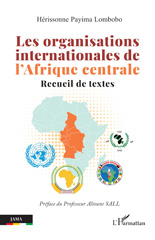E-book, Les organisations internationales de l'Afrique centrale : Recueil de textes, L'Harmattan