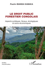 eBook, Le droit public forestier congolais : Aspects juridiques, fiscaux, écologiques et socio-économiques, L'Harmattan