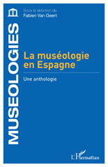 E-book, La muséologie en Espagne : Une anthologie, Van Geert, Fabien, L'Harmattan