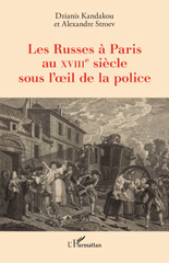 E-book, Les Russes à Paris au XVIIIe siècle sous l'oeil de la police, L'Harmattan