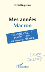 E-book, Mes années Macron : En diplomatie scientifique et universitaire, L'Harmattan