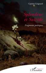 eBook, Splendeur et Suicide : Fragments poétiques, Guignard, Cyprien, L'Harmattan