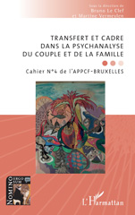 E-book, Transfert et cadre dans la psychanalyse du couple et de la famille : Cahier N°4 de l'APPCF-BRUXELLES, L'Harmattan