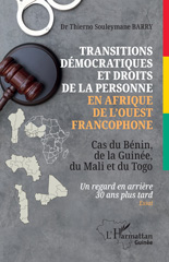 E-book, Transitions démocratiques et droits de la personne en Afrique de l'Ouest francophone : Cas du Bénin, de la Guinée, du Mali et du Togo Un regard en arrière 30 ans plus tard, L'Harmattan
