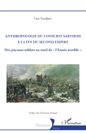 E-book, Anthropologie du conscrit sarthois à la fin du Second Empire : Des paysans-soldats au seuil de ''l'Année terrible'', L'Harmattan