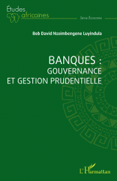 eBook, Banques : gouvernance et gestion prudentielle, Nzoimbengene Luyindula, Bob David, L'Harmattan