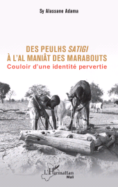 E-book, Des Peulhs satigi à l'Al maniât des marabouts : Couloir d'une identité pervertie, L'Harmattan