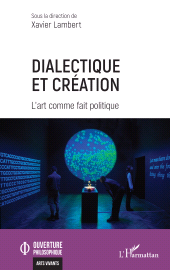 E-book, Dialectique et création : L'art comme fait politique, L'Harmattan