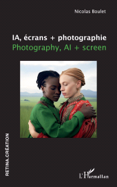 E-book, IA, écrans + photographie : Photography, AI + screen, L'Harmattan