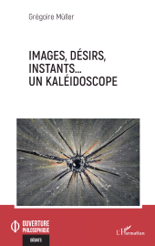 E-book, Images, désirs, instants... Un kaléidoscope, L'Harmattan