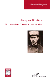 E-book, Jacques Rivière, itinéraire d'une conversion, Magnant, Raymond, L'Harmattan