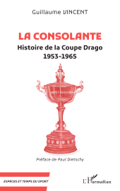 E-book, La Consolante : Histoire de la Coupe Drago  1953-1965, L'Harmattan