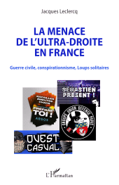 E-book, La menace de l'ultra-droite en France : Guerre civile, conspirationnisme, Loups solitaires, L'Harmattan