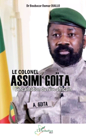 E-book, Le Colonel Assimi Goïta : L'incarnation du rêve africain, Diallo, Boubacar Oumar, L'Harmattan