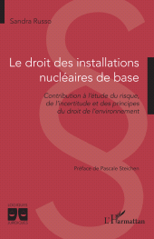 E-book, Le droit des installations nucléaires de base : Contribution à l'étude du risque, de l'incertitude et des principes du droit de l'environnement, L'Harmattan