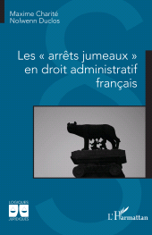 E-book, Les ''arrêts jumeaux'' en droit administratif français, L'Harmattan