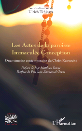 E-book, Les Actes de la paroisse Immaculée Conception : Onze témoins contemporains du Christ Ressuscité, L'Harmattan