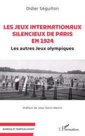 E-book, Les Jeux internationaux silencieux de Paris en 1924 : Les autres Jeux olympiques, L'Harmattan