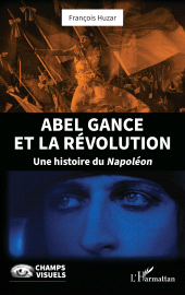 E-book, Abel Gance et la Révolution : Une histoire du Napoléon, L'Harmattan
