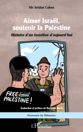 E-book, Aimer Israël, soutenir la Palestine : Histoire d'un Israélien d'aujourd'hui, L'Harmattan