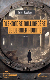 E-book, Alexandre Milliardère, le dernier homme, L'Harmattan