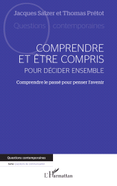 E-book, Comprendre et être compris pour décider ensemble : Comprendre le passé pour penser l'avenir, L'Harmattan