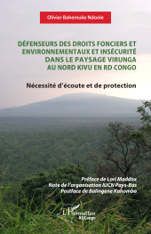 E-book, Défenseurs des droits fonciers et environnementaux et insécurité dans le paysage Virunga au Nord Kivu en RD Congo : Nécessité d'écoute et de protection, L'Harmattan