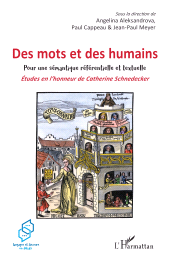 E-book, Des mots et des humains : Pour une sémantique référentielle et textuelle Études en l'honneur de Catherine Schnedecker, L'Harmattan