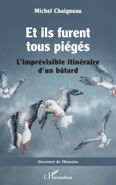 E-book, Et ils furent tous piégés : L'imprévisible itinéraire d'un bâtard, L'Harmattan