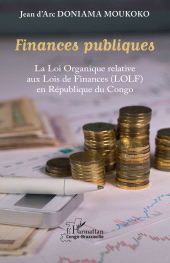 E-book, Finances publiques : La Loi Organique relative aux Lois de Finances (LOLF) en République du Congo, L'Harmattan