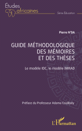 E-book, Guide méthodologique des mémoires et des thèses : Le modèle IDC, le modèle IMRAD, L'Harmattan