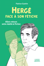 E-book, Hergé face à son fétiche : Allers-retours entre réalité et fiction, L'Harmattan