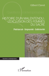 E-book, Histoire d'un malentendu : L'exclusion des femmes du sacré : Patriarcat - Impureté - Infériorité, L'Harmattan