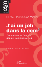 E-book, J'ai un job dans la com' : Les métiers et l'emploi dans la communication, L'Harmattan