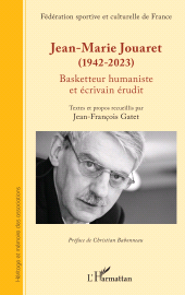 E-book, Jean-Marie Jouaret (1942-2023) : Basketteur humaniste et écrivain érudit, L'Harmattan