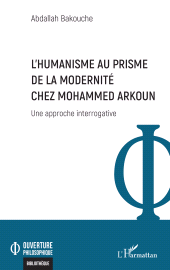 E-book, L'Humanisme au prisme de la Modernité chez Mohammed Arkoun : Une approche interrogative, L'Harmattan