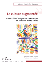 E-book, La culture augmentée : Un modèle d'intégration symétrique en contexte interculturel, L'Harmattan