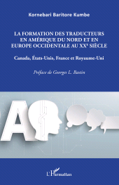 E-book, La formation des traducteurs en Amérique du Nord et en Europe occidentale au XXe siècle : Canada, Etats-Unis, France et Royaume-Uni, L'Harmattan