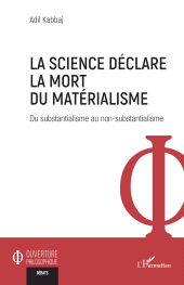 E-book, La science déclare la mort du matérialisme : Du substantialisme au non-substantialisme, L'Harmattan