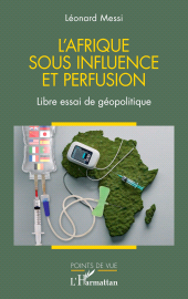 E-book, L'Afrique sous influence et perfusion : Libre essai de géopolitique, L'Harmattan