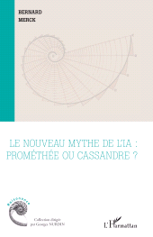 E-book, Le nouveau mythe de l'IA : Prométhée ou Cassandre?, L'Harmattan