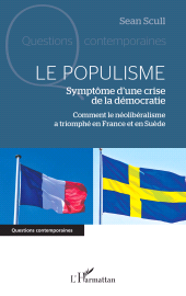 E-book, Le populisme : Symptôme d'une crise de la démocratie Comment le néolibéralisme a triomphé en France et en Suède, L'Harmattan