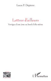E-book, Lettres d'ailleurs : Vertiges d'une âme au bord d'elle-même, L'Harmattan