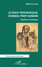 E-book, Le trait psychotique, humain, trop humain : Psychose et dialogue, L'Harmattan