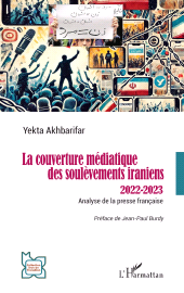 E-book, La couverture médiatique des soulèvements iraniens 2022-2023 : Analyse de la presse française, L'Harmattan