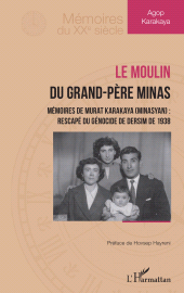 E-book, Le moulin du grand-père Minas : Mémoires de Murat Karakaya (Minasyan) : Rescapé du génocide de Dersim de 1938, L'Harmattan