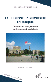 E-book, La jeunesse universitaire en Turquie : Enquête sur une jeunesse politiquement socialisée, L'Harmattan
